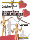 La manipolazione affettiva nella coppia: riconoscere ed affrontare il cattivo partner