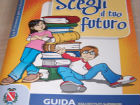 scegli il tuo futuro